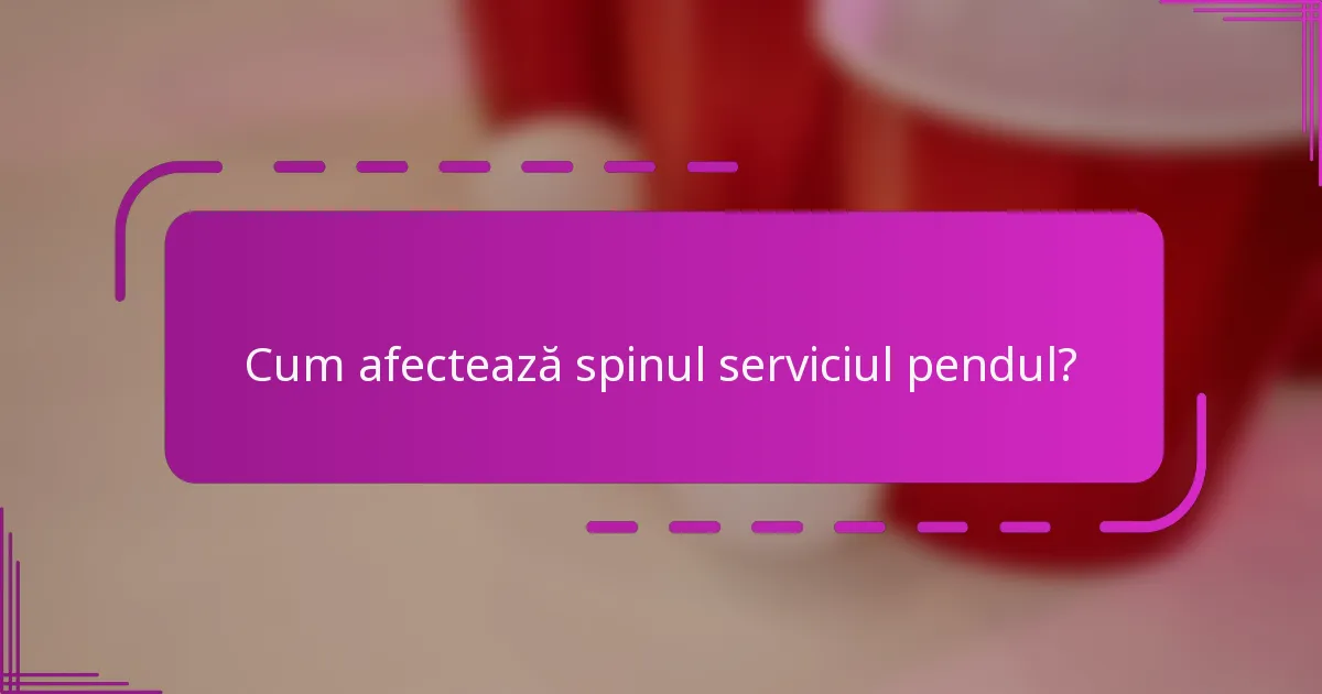 Cum afectează spinul serviciul pendul?
